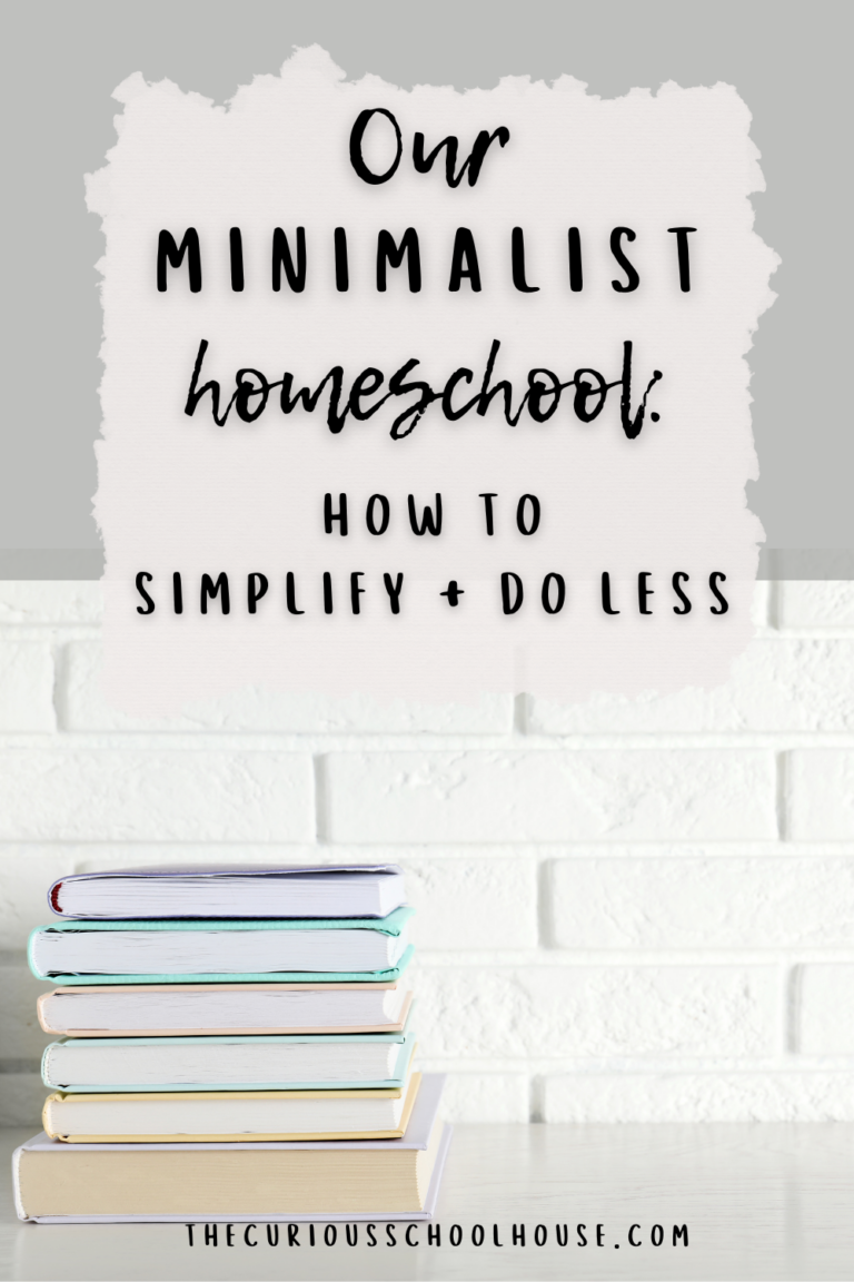 Our Minimalist Homeschool: How to Simplify and Do Less