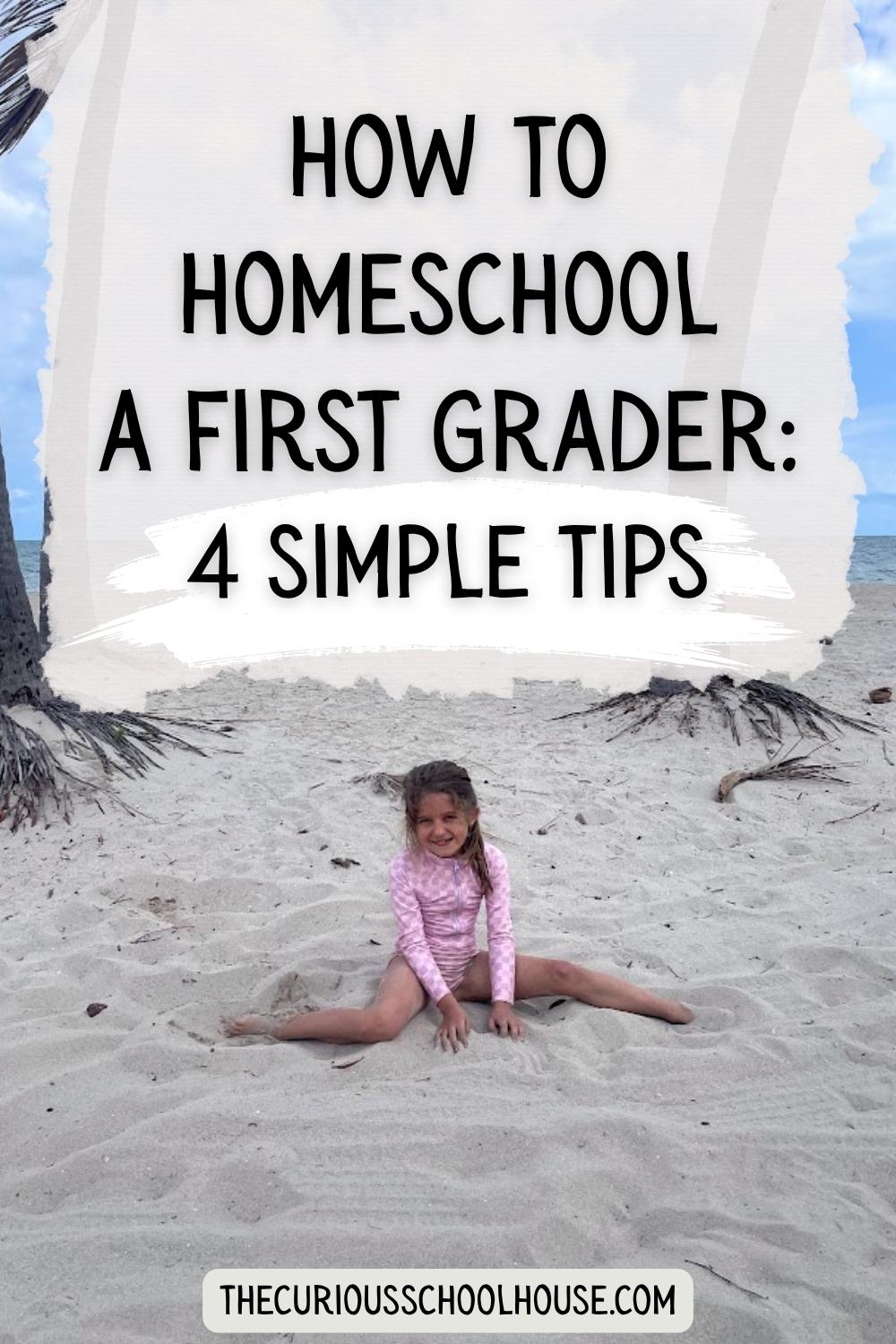 How to Homeschool a First Grader: 4 Simple Tips